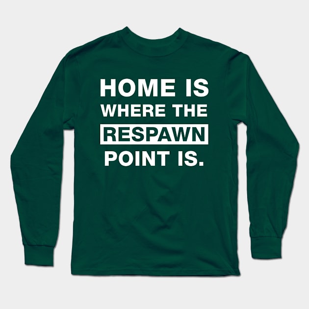 Home is where the Respawn is Long Sleeve T-Shirt by The_Interceptor